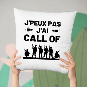 Coussin J'peux pas j'ai call of